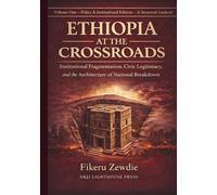 Ethiopia at the Crossroads: Institutional Fragmentation, Civic Legitimacy, and the Architecture of National Breakdown