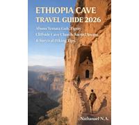 ETHIOPIA CAVE TRAVEL GUIDE 2026: Abuna Yemata Guh, Tigray - Cliffside Cave Church, Sacred Ascent & Survival Hiking Tips