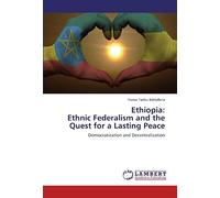 Ethiopia: Ethnic Federalism And The Quest For A Lasting Peace: Democratization And Decentralization