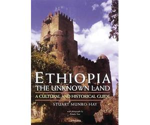 Ethiopia, the Unknown Land: A Cultural and Historical Guide