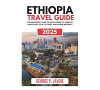 ETHIOPIA TRAVEL GUIDE 2025