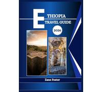 ETHIOPIA TRAVEL GUIDE 2026: This East African nation is landlocked and rich in history and culture.