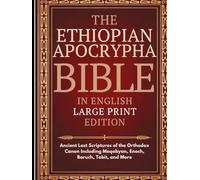 Ethiopian Apocrypha Bible in English (Large Print): Ancient Lost Scriptures of the Orthodox Canon Including Meqabyan, Enoch, Baruch, Tobit, and More