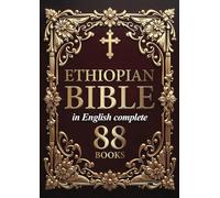 Ethiopian Bible in English Complete 88 Books: With Full Apocrypha, Audio, Enoch, Jubilees, 1-2-3 Meqabyan, Baruch, Isaiah, Ezra and Much More.