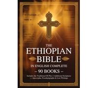 Ethiopian Bible in English Complete 90 Books: Includes the Traditional 88 Plus 2 Additional Scriptures - Apocrypha, Pseudepigrapha & Lost Writings