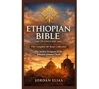 Ethiopian Bible in English: The Complete 88-BookCollection: The Ancient Scriptures of the Ethiopian Orthodox Church