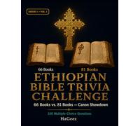 Ethiopian Bible Trivia Challenge: 66 Books vs. 81 Books -Canon Showdown: 150 Multiple-Choice Questions on the World's Most Complete Bible, Lost ... Canon Every Christian Should Know (Vol. 1)