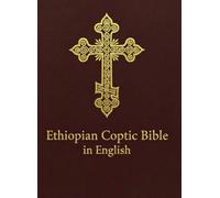 Ethiopian Coptic Bible in English: Complete Coptic Orthodox Canon with Deuterocanonical Books | Old and New Testament | Septuagint-Based Translation