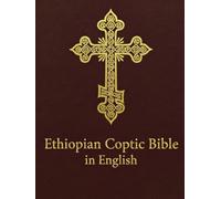 Ethiopian Coptic Bible in English: Complete Coptic Orthodox Canon with Deuterocanonical Books | Old and New Testament | Septuagint-Based Translation