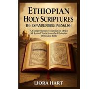 Ethiopian Holy Scriptures: The Expanded Bible in English: 88 Books of Divine Wisdom, Prophecy, and Mystery Revealed