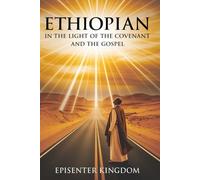 Ethiopian in the Light of the Covenant and the Gospel: “From Jerusalem to Africa: The Global Promise of Abraham”