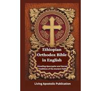 Ethiopian Orthodox Bible in English: Unveiling Apocrypha and Sacred Traditions of the Ancient Faith