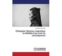 Ethiopian Women Migration To Middle East And Its Consequence