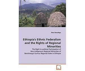 Ethiopia's Ethnic Federalism And The Rights Of Regional Minorities
