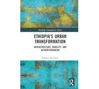 Ethiopia's Urban Transformation: Infrastructure, Mobility, and Authoritarianism