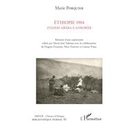 Ethiopie 1904 D'Addis Abäba à Ankobär: Relation d'une exploration éditée par Marie-José Tubiana avec la collaboration de Hugues Fontaine, Marc Fontrier et Lukian Prijac