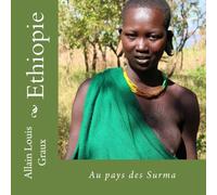 Ethiopie: Au pays des Surma