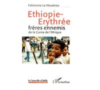 ETHIOPIE-ERYTHREE: frères ennemis de la Corne de l'Afrique