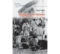 Ethiopie, Une Histoire - Vingt Siècles De Construction Nationale