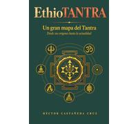 EthioTANTRA: Un gran mapa del Tantra. Desde sus orígenes hasta la actualidad
