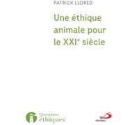 Éthique animale pour le xxi ème siècle (une) Patrick Llored (Auteur)
