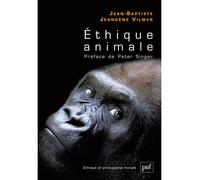 Éthique animale Préface de Peter Singer - Jean-Baptiste Jeangène Vilmer - Puf - broché - Essai