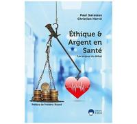 ETHIQUE ET ARGENT EN SANTE: LES ENJEUX DU DEBAT