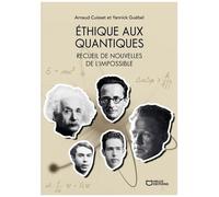 Ethique Aux Quantiques - Recueil De Nouvelles De L'impossible