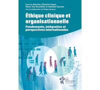 Éthique clinique et organisationnelle: Fondements, intégration et perspectives internationales