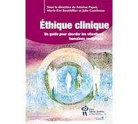 Éthique clinique, tome 2 : Un guide pour aborder les situations humaines complexes