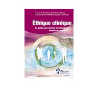 Éthique clinique Un guide pour aborder les situations humaines complexes - Antoine Payot - Hopital Sainte-Justine - broché - Essai