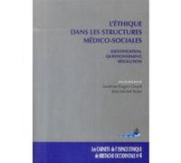Ethique dans les structures medico-sociales. carnets de l'eebo n 4 Jean-Michel Boles (Direction), Sandrine Biagini-Girard (Direction), BIAGINI-GIRARD (Auteur)