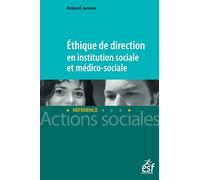 Ethique de direction en institution sociale et médico-sociale Roland Janvier (Auteur)