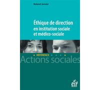 Ethique de direction en institution sociale et médico-sociale - Roland Janvier - Esf Legislative - broché - Essai
