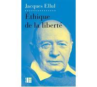 Ethique de la liberté - Jacques Ellul - Labor Et Fides - broché - Essai