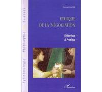 Ethique De La Négociation - Rhétorique Et Pratique
