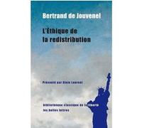 Éthique de la redistribution Bertrand de Jouvenel (Auteur), Alain Laurent (Introduction), Michel Lemosse (Traduction)