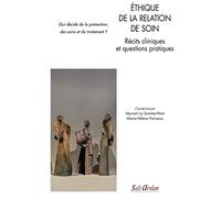Éthique de la relation de soin - Récits cliniques et questions pratiques: Qui décide de la prévention, des soins et du traitement ?