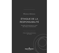Éthique de la responsabilité: Enquête philosophique au coeur des enjeux contemporains