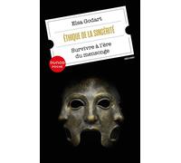Ethique de la sincérité Survivre à l'ère du mensonge - Elsa Godart - Dunod - Poche - Essai
