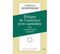 Éthique de l'existence post-capitaliste - Christian Arnsperger - Cerf - broché - Essai