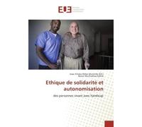Ethique de solidarite et autonomisation Des personnes vivant avec handicap - Isaac Mutondo - Universitaires Europeennes - broché - Essai