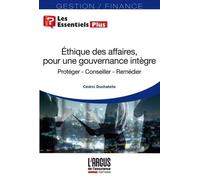 Ethique Des Affaires, Pour Une Gouvernance Intègre - Protéger, Conseiller, Remédier