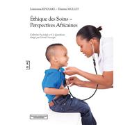Ethique des soins Perspectives africaines - Lonzozou Kpanake - Complicites Eds - broché - Etude