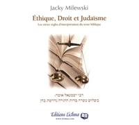 Ethique, droit et judaïsme : les treize règles d'interprétation du texte biblique