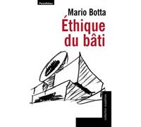 Ethique du bati - Mario Botta - Parentheses Eds - broché - Etude