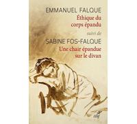 Ethique Du Corps Épandu - Suivi De Une Chair Épandue Sur Le Divan