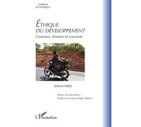 Éthique du développement Contours, histoire et courants - Jérôme Ballet - L'harmattan - broché - Etude