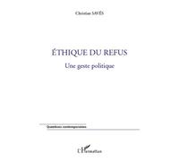 Ethique du refus Une geste politique - Christian Savés - L'harmattan - broché - Essai