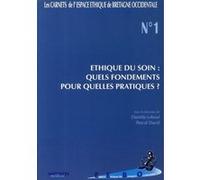 Ethique du soin n1 quels fondements pour quelles pratiques? Danièle Leboul (Direction), Pascal David (Direction), LEBOUL D/DAVID (Auteur)